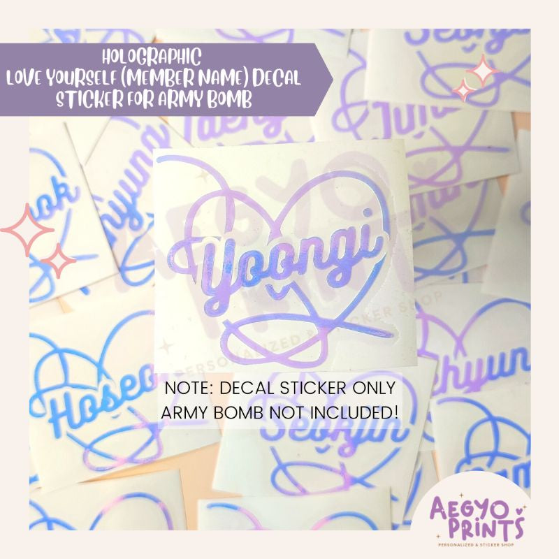 LOVE YOURSELF (MEMBER NAME) - HOLOGRAPHIC DECAL FOR ARMY BOMB | by aegyoprints