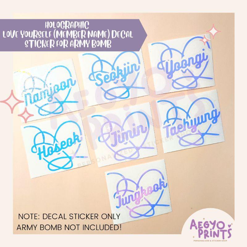 LOVE YOURSELF (MEMBER NAME) - HOLOGRAPHIC DECAL FOR ARMY BOMB | by aegyoprints