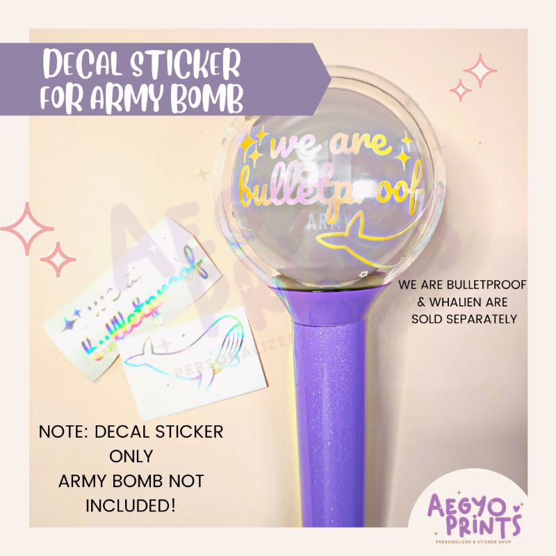 DECAL STICKER FOR ARMY BOMB - WE ARE BULLETPROOF & WHALIEN | aegyoprints